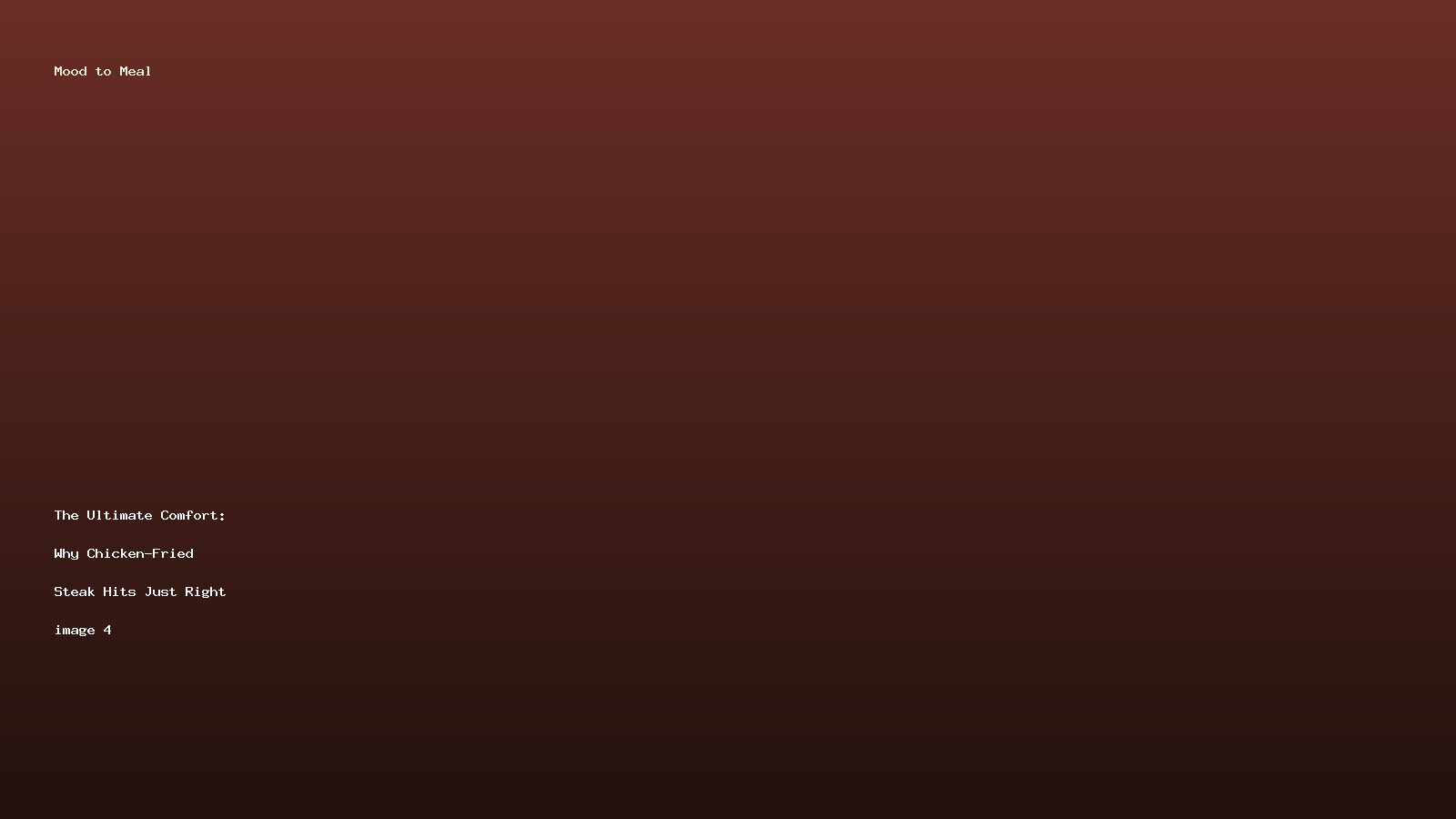 The Ultimate Comfort: Why Chicken-Fried Steak Hits Just Right image 4